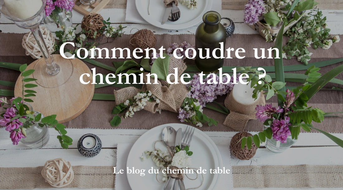 Comment coudre un chemin de table ? - Le guide Univers Chemin De Table